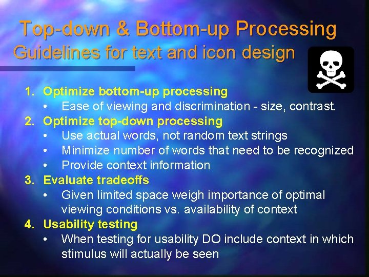 Top-down & Bottom-up Processing Guidelines for text and icon design 1. Optimize bottom-up processing