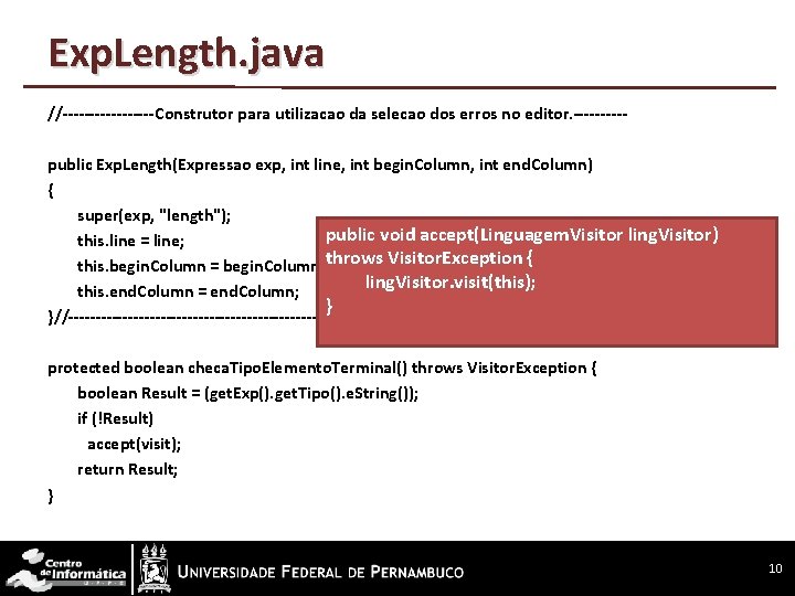 Exp. Length. java //---------Construtor para utilizacao da selecao dos erros no editor. -----public Exp.