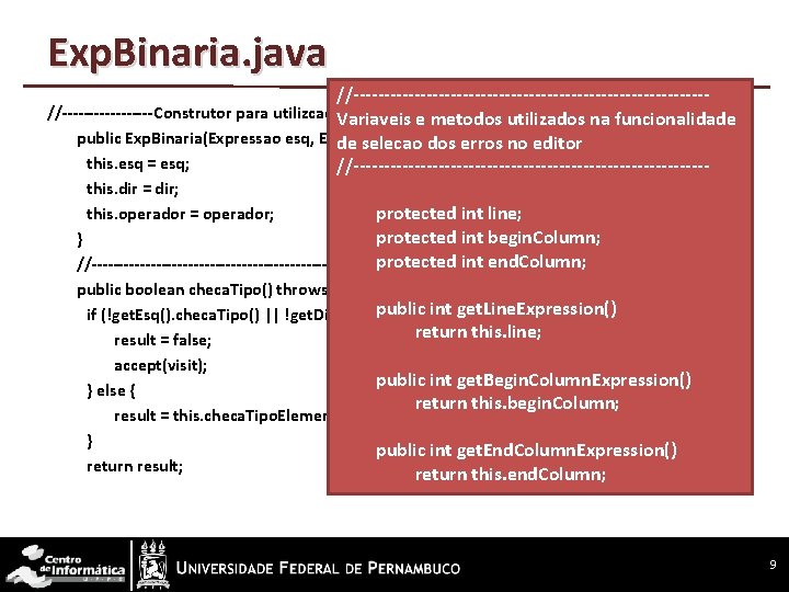 Exp. Binaria. java //------------------------------ //---------Construtor para utilizcao Variaveis da selecao edos erros noutilizados editor.