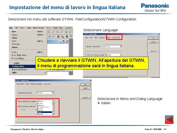 Impostazione del menu di lavoro in lingua italiana Selezionare nel menu del software GTWIN:
