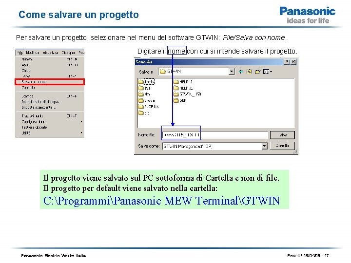 Come salvare un progetto Per salvare un progetto, selezionare nel menu del software GTWIN: