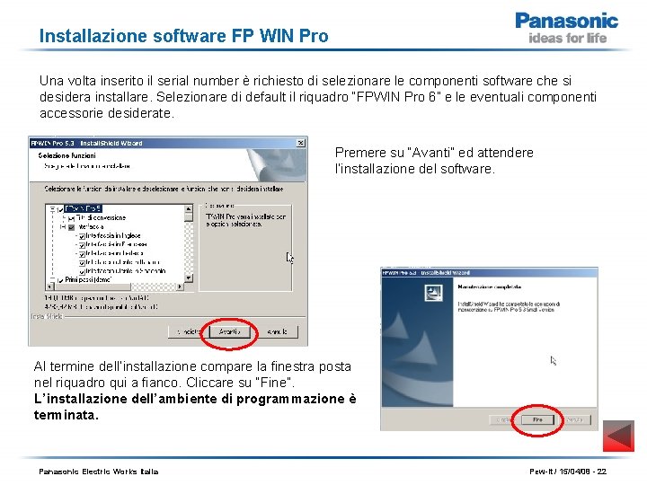 Installazione software FP WIN Pro Una volta inserito il serial number è richiesto di