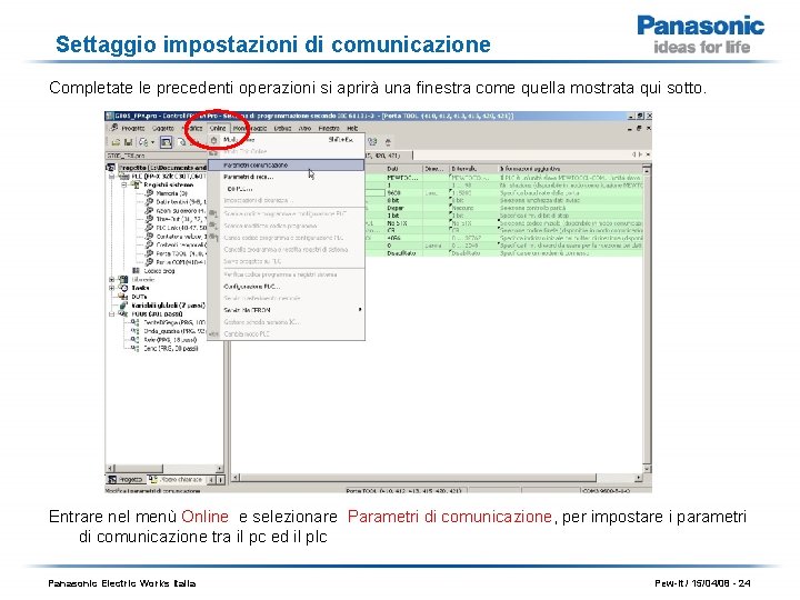 Settaggio impostazioni di comunicazione Completate le precedenti operazioni si aprirà una finestra come quella