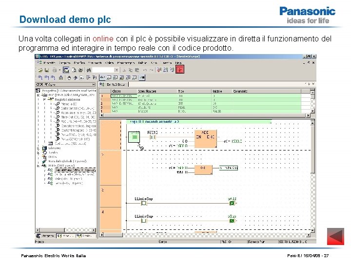 Download demo plc Una volta collegati in online con il plc è possibile visualizzare