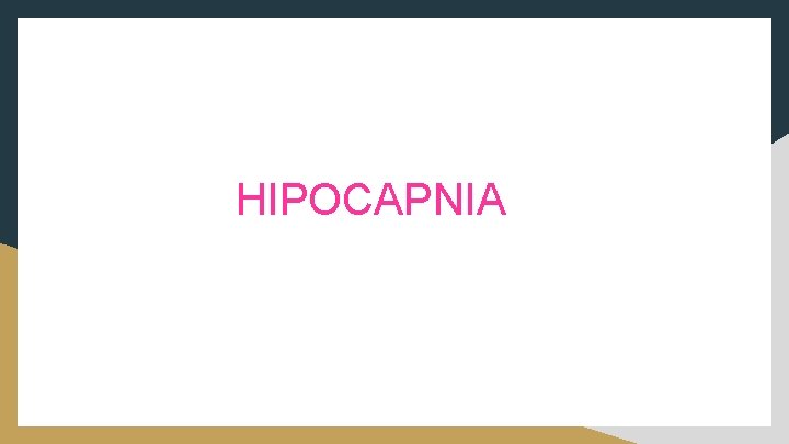 HIPOCAPNIA 