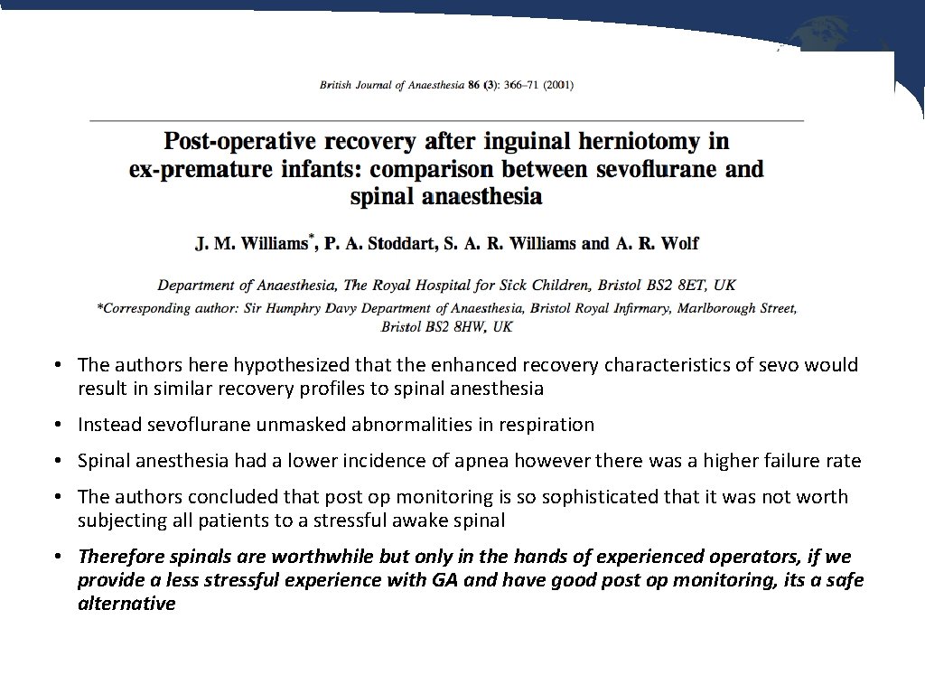 • The authors here hypothesized that the enhanced recovery characteristics of sevo would