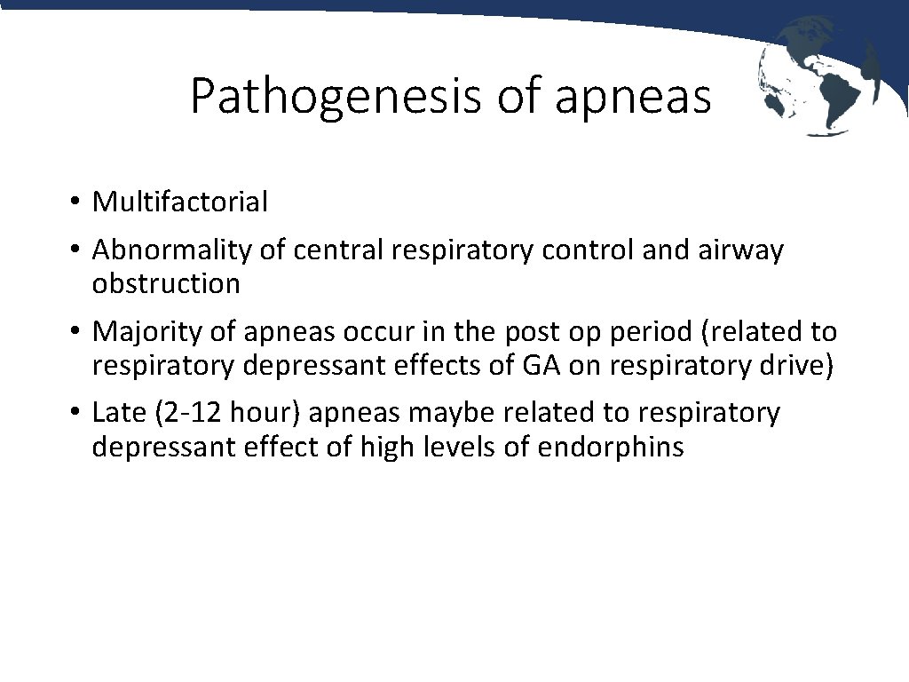 Pathogenesis of apneas • Multifactorial • Abnormality of central respiratory control and airway obstruction