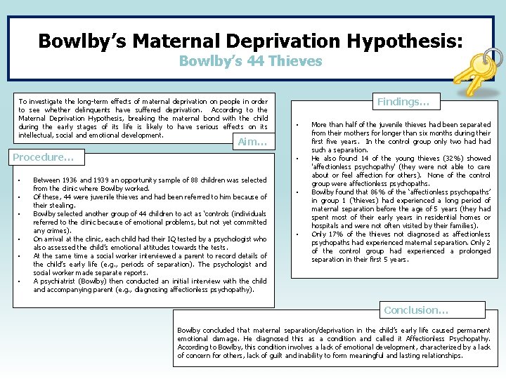 Bowlby’s Maternal Deprivation Hypothesis: Bowlby’s 44 Thieves To investigate the long-term effects of maternal