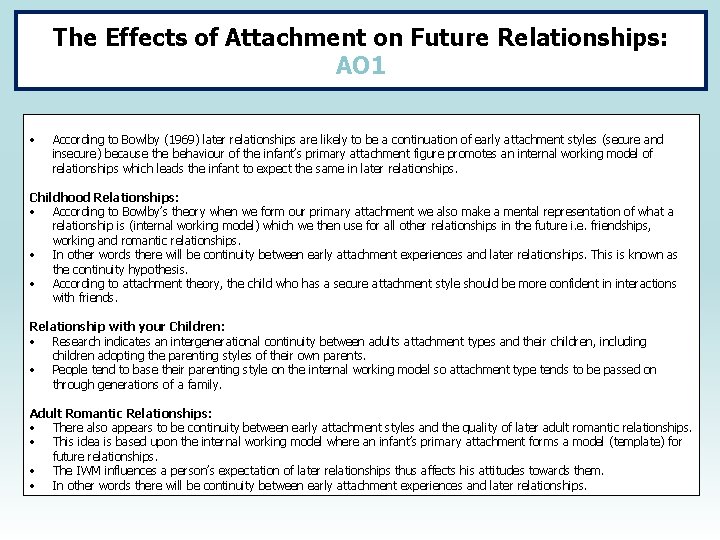 The Effects of Attachment on Future Relationships: AO 1 • According to Bowlby (1969)