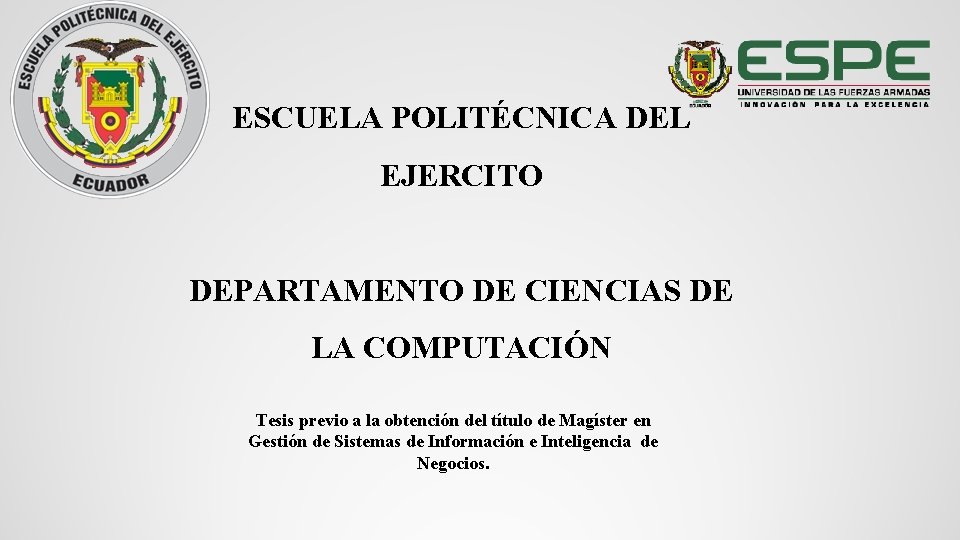 ESCUELA POLITÉCNICA DEL EJERCITO DEPARTAMENTO DE CIENCIAS DE LA COMPUTACIÓN Tesis previo a la