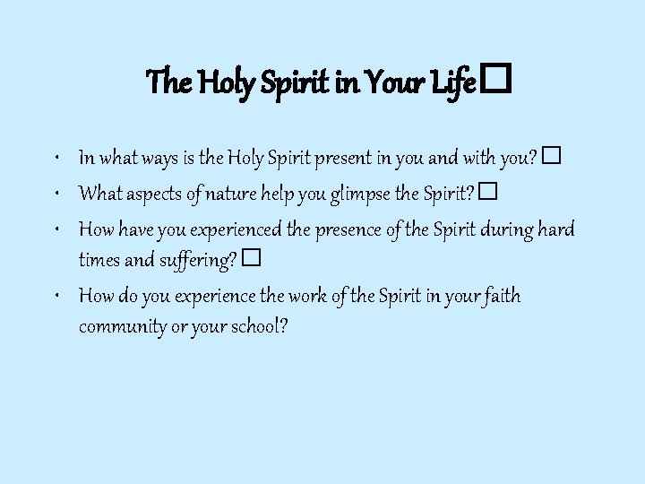 The Holy Spirit in Your Life� • In what ways is the Holy Spirit