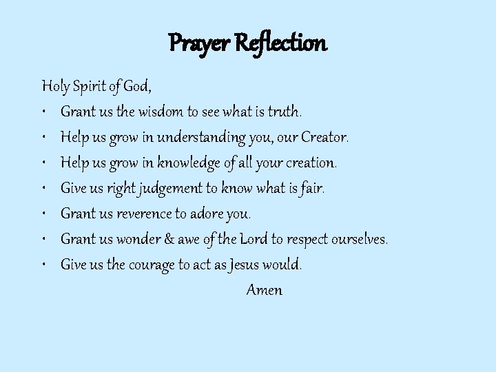 Prayer Reflection Holy Spirit of God, • Grant us the wisdom to see what