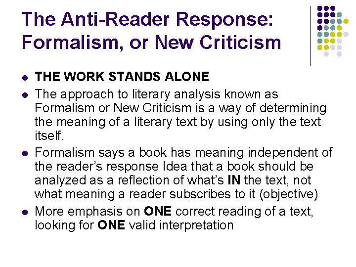 The Anti-Reader Response: Formalism, or New Criticism l l THE WORK STANDS ALONE The