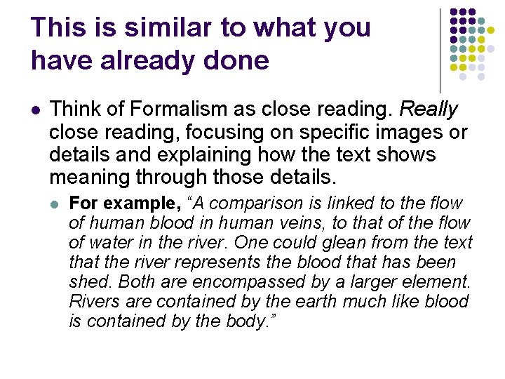 This is similar to what you have already done l Think of Formalism as