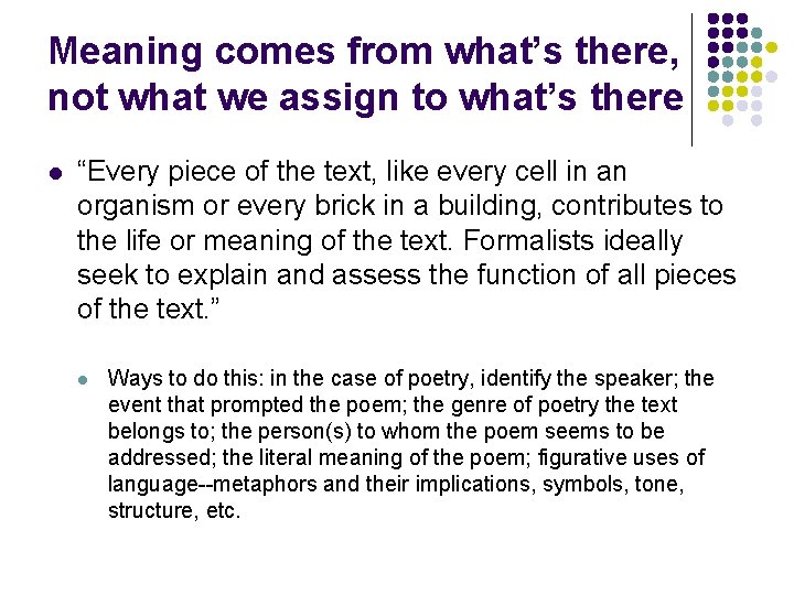 Meaning comes from what’s there, not what we assign to what’s there l “Every