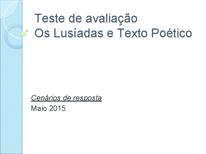 Teste de avaliação Os Lusíadas e Texto Poético Cenários de resposta Maio 2015 