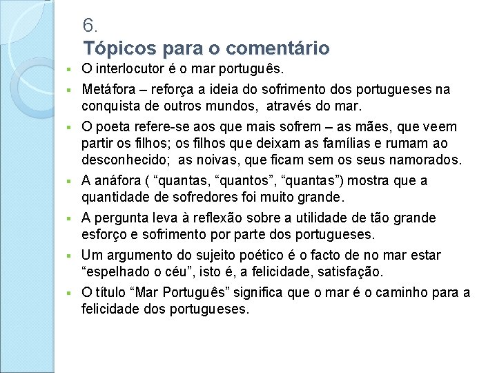 6. Tópicos para o comentário § § § § O interlocutor é o mar
