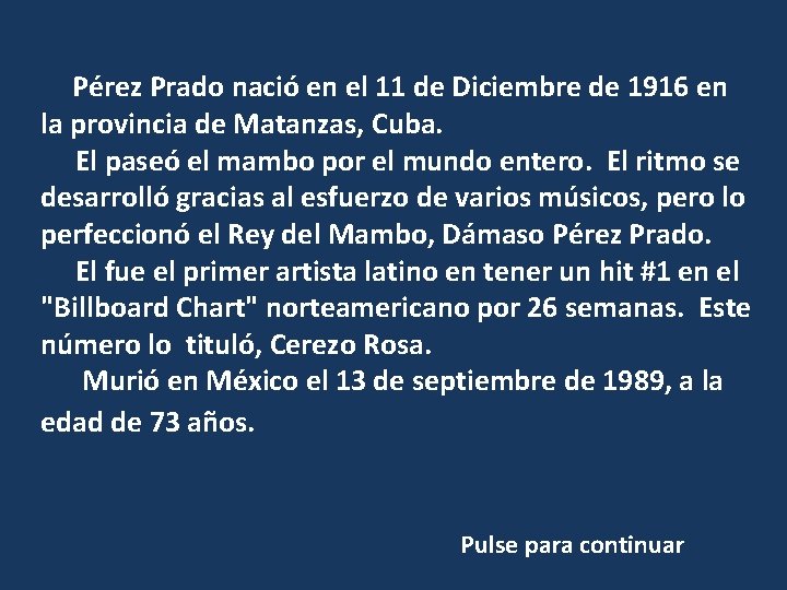  Pérez Prado nació en el 11 de Diciembre de 1916 en la provincia