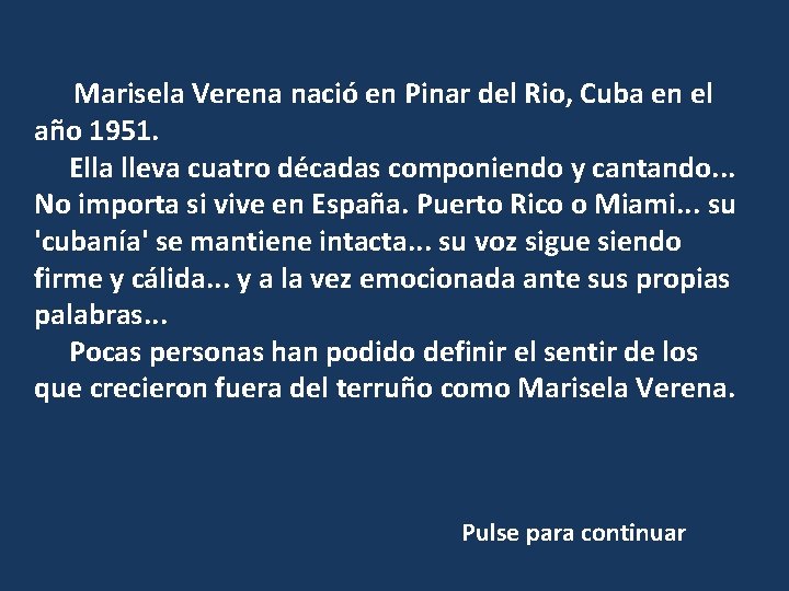  Marisela Verena nació en Pinar del Rio, Cuba en el año 1951. Ella