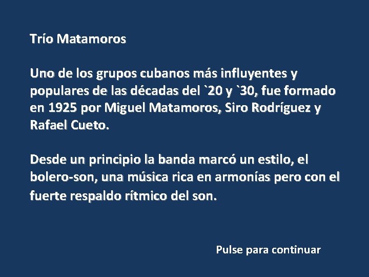 Trío Matamoros Uno de los grupos cubanos más influyentes y populares de las décadas