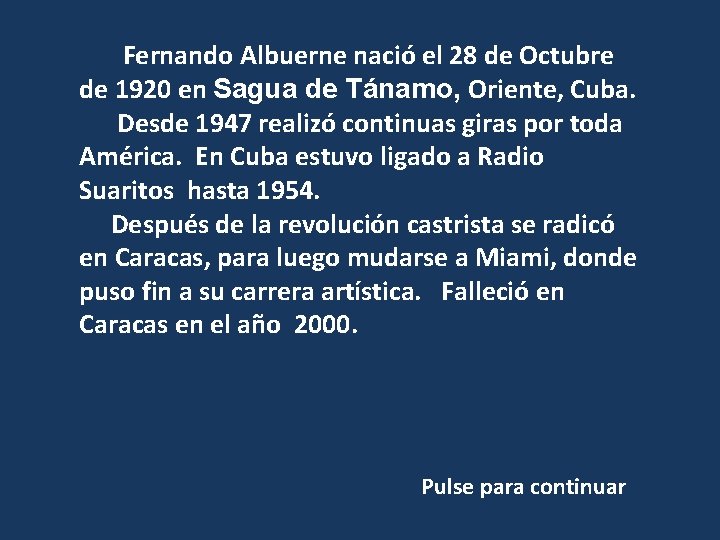  Fernando Albuerne nació el 28 de Octubre de 1920 en Sagua de Tánamo,