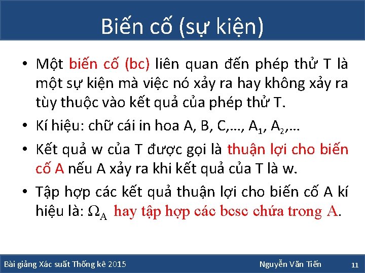 Biến cố (sự kiện) • Một biến cố (bc) liên quan đến phép thử