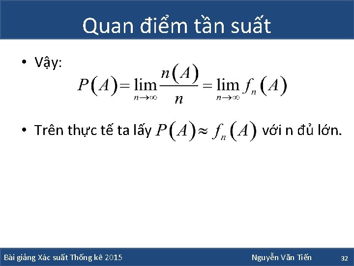 Quan điểm tần suất • Vậy: • Trên thực tế ta lấy với n