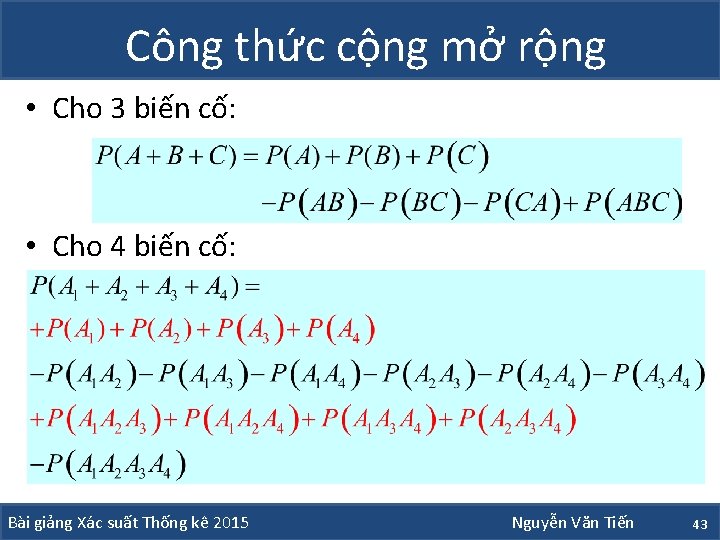 Công thức cộng mở rộng • Cho 3 biến cố: • Cho 4 biến