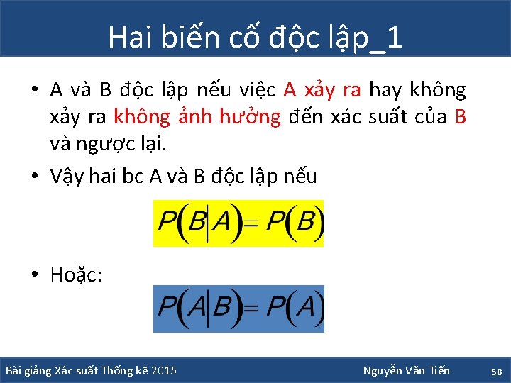 Hai biến cố độc lập_1 • A và B độc lập nếu việc A