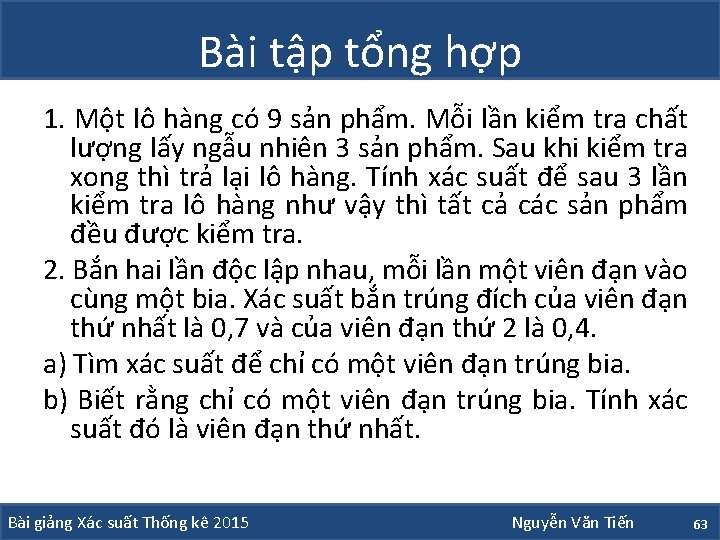 Bài tập tổng hợp 1. Một lô hàng có 9 sản phẩm. Mỗi lần