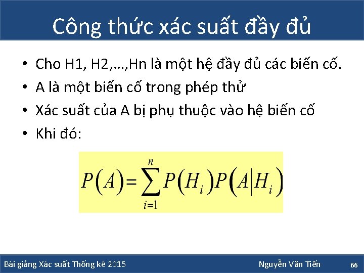 Công thức xác suất đầy đủ • • Cho H 1, H 2, …,