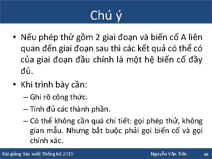 Chú ý • Nếu phép thử gồm 2 giai đoạn và biến cố A