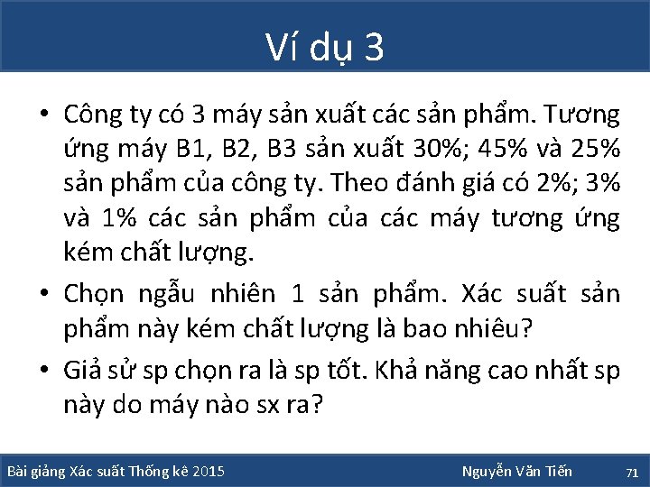 Ví dụ 3 • Công ty có 3 máy sản xuất các sản phẩm.