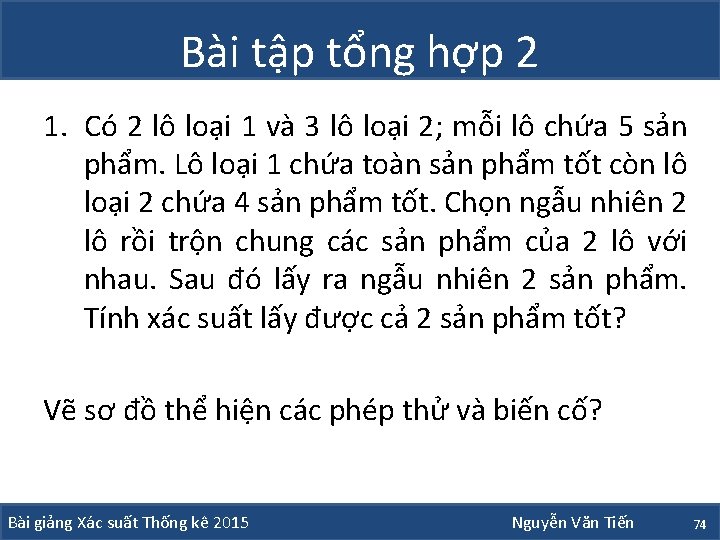 Bài tập tổng hợp 2 1. Có 2 lô loại 1 và 3 lô