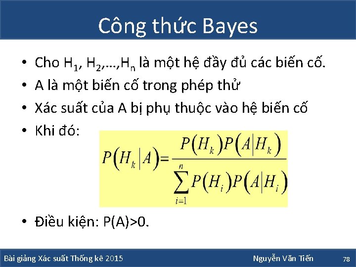 Công thức Bayes • • Cho H 1, H 2, …, Hn là một