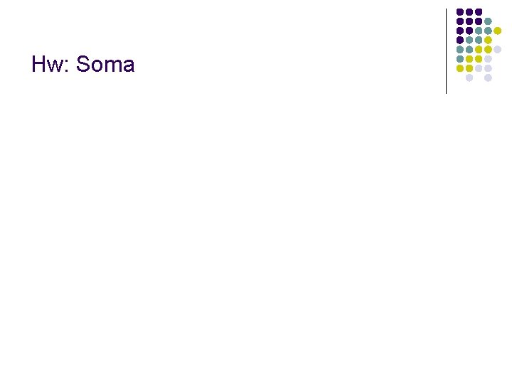 Hw: Soma 