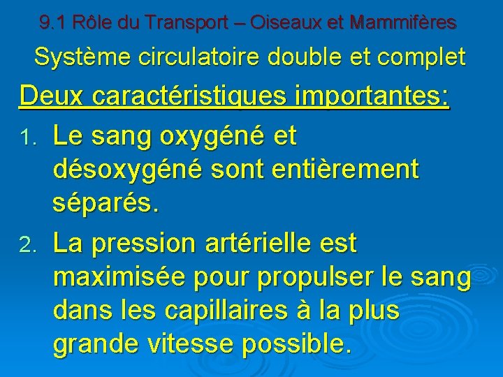 9. 1 Rôle du Transport – Oiseaux et Mammifères Système circulatoire double et complet