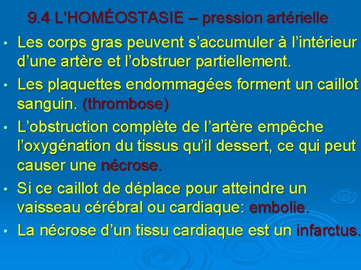  • • • 9. 4 L’HOMÉOSTASIE – pression artérielle Les corps gras peuvent
