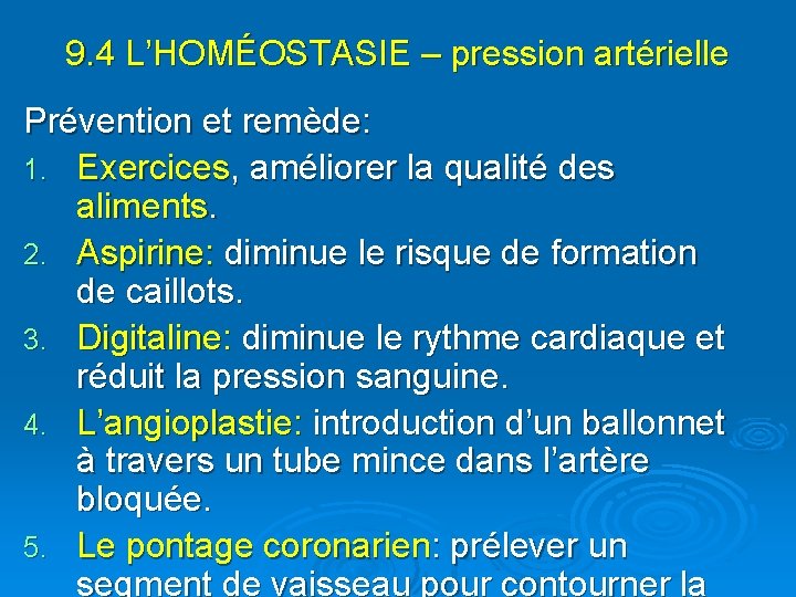 9. 4 L’HOMÉOSTASIE – pression artérielle Prévention et remède: 1. Exercices, améliorer la qualité