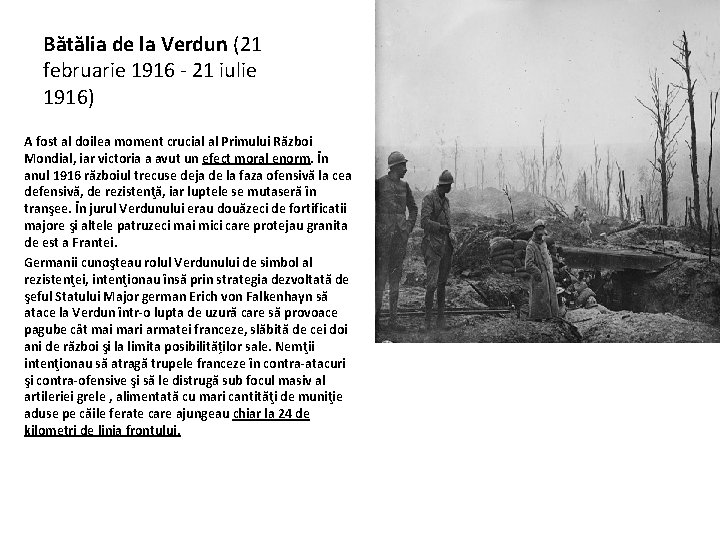 Bătălia de la Verdun (21 februarie 1916 - 21 iulie 1916) A fost al