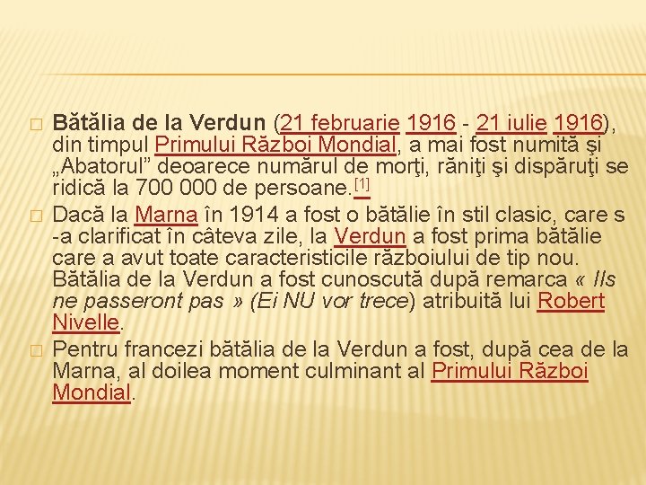 � � � Bătălia de la Verdun (21 februarie 1916 - 21 iulie 1916),
