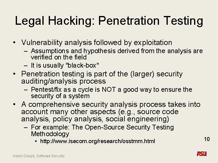 Legal Hacking: Penetration Testing • Vulnerability analysis followed by exploitation – Assumptions and hypothesis Legal Hacking: Penetration Testing • Vulnerability analysis followed by exploitation – Assumptions and hypothesis
