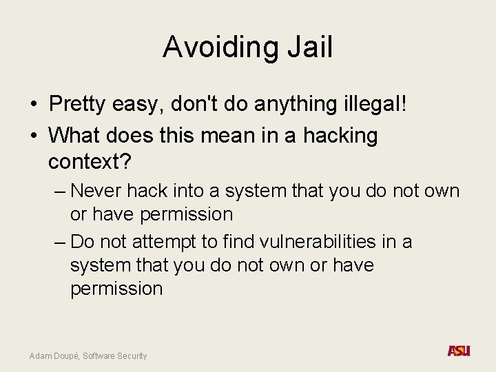 Avoiding Jail • Pretty easy, don't do anything illegal! • What does this mean Avoiding Jail • Pretty easy, don't do anything illegal! • What does this mean
