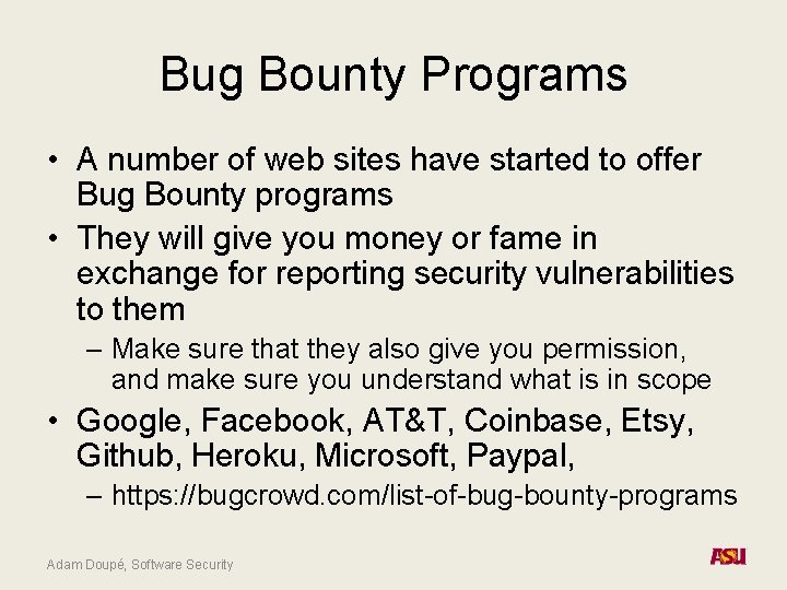 Bug Bounty Programs • A number of web sites have started to offer Bug Bug Bounty Programs • A number of web sites have started to offer Bug