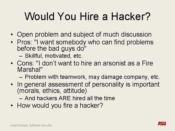 Would You Hire a Hacker? • Open problem and subject of much discussion • Would You Hire a Hacker? • Open problem and subject of much discussion •