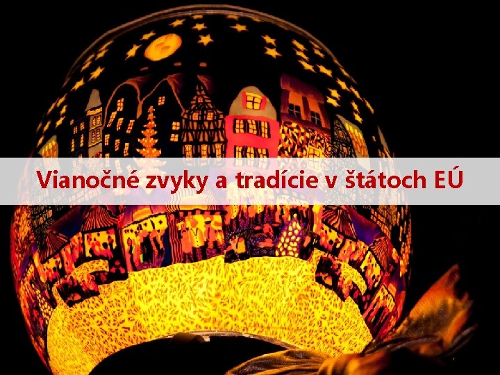 Vianočné zvyky a tradície v štátoch EÚ 