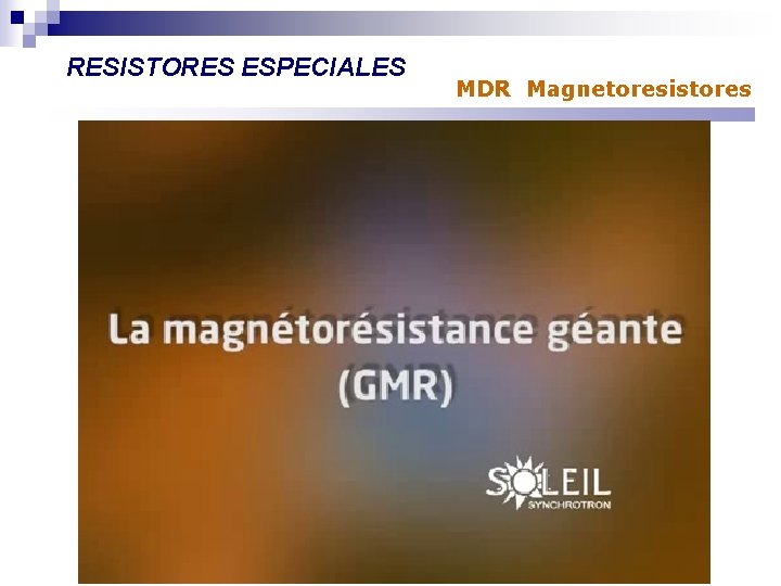 RESISTORES ESPECIALES MDR Magnetoresistores 