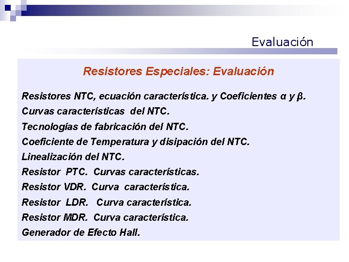 Evaluación Resistores Especiales: Evaluación Resistores NTC, ecuación característica. y Coeficientes α y β. Curvas