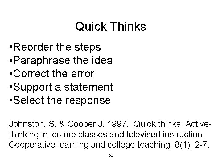 Quick Thinks • Reorder the steps • Paraphrase the idea • Correct the error