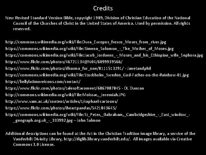 Credits New Revised Standard Version Bible, copyright 1989, Division of Christian Education of the